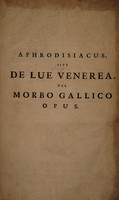 view Aprodisiacus, sive de lue venerea ... continens omnia quaecumque hactenus de hac re sunt ab omnibus medicis conscripta ... / [With preface by H. Boerhaave] Ed. longe emendatior. [Aphrodisiacus ... in duas partes divisus quarum altera continet ejus vestigia in veterum auctorum monimentis obvia altera quos A. Luisinus temere omisit scriptores et medicos et historicos ordine chronologico digestos collegit, etc. C.G. Gruner. Tomus tertius].