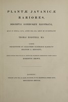 view Plantae Javanicae rariores, descriptae iconibusque illustratae, quas in insula Java, annis 1802-1818 / legit et investigavit T. Horsfield, M.D. E siccis descriptiones et characteres plurimarum elaboravit J.J. Bennett; observationes structuram er affinitates praesertim respicientes passim adjecit R. Brown. Pt. I[-II].