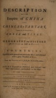 view A description of the empire of China and Chinese-Tartary, together with the kingdoms of Korea, and Tibet. Containing the geography and history (natural as well as civil) of those countries ... / from the French of P.J.B. DuHalde, Jesuit, with notes geographical, historical and critical and other improvements, particularly in the maps by the translator.