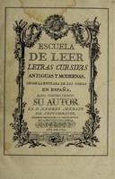 view Escuela paleographica, ó de leer letras antiguas, desde la entrade de los Godos en España hasta nuestro tiempos / Dispuesta por el p. Andres Merino de Jesu-Christo.