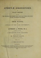 view Athenae Oxonienses. An exact history of all the writers and bishops who have had their education in the University of Oxford. To which are added the Fasti, or annals of the said university / By Anthony à Wood.