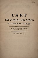 view L'art de faire les pipes a fumer le tabac / [M. Duhamel du Monceau].