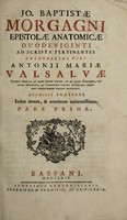 view Epistolæ anatomicæ duodeviginti [numbered III-XX] ad scripta pertinentes celeberrimi viri Antonii Mariæ Valsalvæ ... / Accesit præterea index rerum, & nominum accuratissimus pars prior.