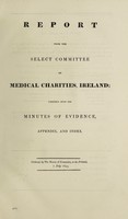 view Report from the Select Committee on Medical Charities, Ireland; : together with the minutes of evidence, appendix, and index.