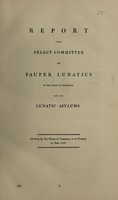 view Report from Select Committee on Pauper Lunatics in the County of Middlesex, and on Lunatic Asylums.