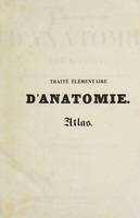 view Atlas élémentaire d'anatomie descriptive, représentant toutes les parties du corps humain. / Par A. L. J. Bayle.