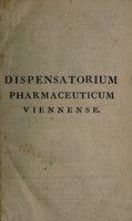 view Dispensatorium pharmaceuticum Austriaco-Viennense, : in quo hodierna die usualiora medicamenta secundum artis regulas componenda visuntur.