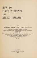 view How to fight influenza and allied diseases / by Robert Bell.