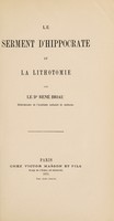 view Le serment d'Hippocrate et la lithotomie / [René Marie Briau].