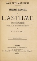 view Guérison radicale de l'asthme et du catarrhe / par le traitement de Vve Pau.