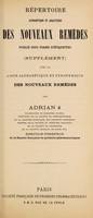 view Répertoire alphabétique et analytique des nouveaux remèdes publié sous forme d'étiquettes (supplément) avec la liste alphabétique et synonymique des nouveaux remèdes / par Adrian.