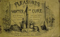 view Pleasures of the water cure / by a patient who has been well drench'd and wrench'd and restored to health.