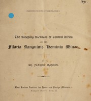 view The sleeping sickness of Central Africa and the filaria sanguinis hominis minor / by Patrick Manson.