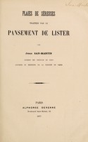 view Plaies de séreuses traitées par le pansement de Lister / par Jésus San-Martin.