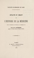 view Utilité et objet de l'histoire de médecine / [Ch. Bouchard].