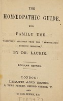 view The homœopathic guide, for family use : carefully abridged from the Homœopathic domestic medicine / by Dr. Laurie.