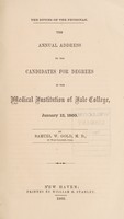 view The duties of the physician : the annual address to the candidates for degrees in the Medical Institution of Yale College, January 12, 1860 / [Samuel W Gold].