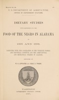 view Dietary studies with reference to the food of the Negro in Alabama in 1895 and 1896 / conducted with the cooperation of the Tuskegee Normal and Industrial Institute and the Agricultural and Mechanical College of Alabama ; reported by W.O. Atwater and Chas. D. Woods.