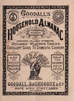 view Goodall's household almanac for 1883 : containing valuable information, reliable weather tables, and an excellent guide to domestic cookery a key to household treasures help you can always rely upon / Goodall, Backhouse & Co.