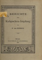 view Berichte über Kuhpocken-Impfung / von Dr. von Heinrich.