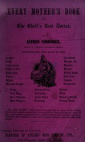 view Every mother's book, or The child's best doctor / by Alfred Fennings.