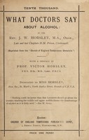 view What doctors say about alcohol / by J.W. Horsley.