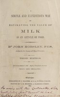 view A simple and expeditious way of estimating the value of milk as an article of food / by John Horsley.