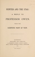 view Hunter and the stag : a reply to Professor Owen from the scientific point of view / [Charles Adams].