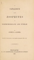 view A catalogue of the zoophytes of Northumberland and Durham / by Joshua Alder.