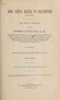 view Food versus bacilli in consumption : (Opus 286) An open letter / from Ephraim Cutter ... to his son, John Ashburton Cutter, with an answer.