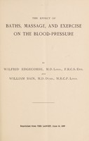 view The effect of baths, massage, and exercise on the blood-pressure / by Wilfrid Edgecombe and William Bain.