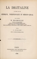 view La digitaline : au point de vue chimique, toxicologique et médico-légal / par E. Homolle et par G. Hommolle.