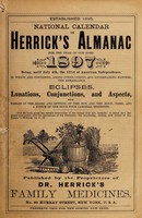 view National calendar, or, Herrick's almanac : for the year of our Lord 1897 being until July 4th, the 121st of American independence, in which are contained, among other useful and entertaining matters, the remarkable eclipses, lunations, conjunctions, and aspects, with tables of the rising and the setting of the sun and the moon, tides, and a notice of the sun's four cardinal ingresses / The proprietors of Dr. Herrick's Family Medicines.