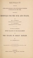view Extract from the ninth annual report of the State Board of Charities of the State of New York, relating to hospitals for the sick and insane / by M.B. Anderson, J.C. Devereux ; to which is appended a report relating to the management of the insane in Great Britain by H.B. Wilbur.
