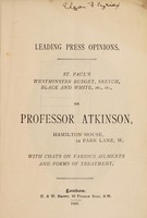 view Leading press opinions. St. Paul's, Westminster Budget, Sketch, Black and White, etc., etc., on Professor Atkinson, Hamilton House, 12 Park Lane, W. : with chats on various ailments and forms of treatment.