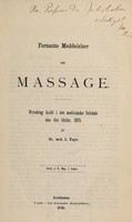 view Fortsatte meddelelser om massage : foredrag holdt i det medicinske Selskab den 6te Oktbr. 1875 / af L. Faye.