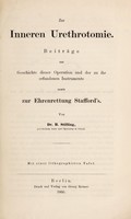 view Zur inneren Urethrotomie; Beiträge zur Geschichte dieser Operation und der zu ihr erfundenen Instrumente : sowie zur Ehrenrettung Stafford's / [Benedict Stilling].