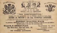 view The configurotype : a hat to fit the head securely and yet comfortably can only be obtained by the aid of "the configurotype," invented and most successfully used by Robert Heath for forty years Caution- an imitation is now being extensively advertised... / Robert Heath.