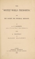 view The "occult world phenomena" and the Society for Psychical Research / by A. P. Sinnett ; with a protest by Madame Blavatsky.