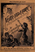 view Never had a home : a very commonplace history / by T.J. Barnardo.