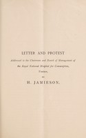 view Letter and protest addressed to the chairman and management of the Royal National Hospital for Consumption, Ventnor : 31st August, 1881 / by H. Jamieson.