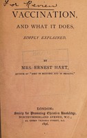 view Vaccination, and what it does : simply explained / by Mrs. Ernest Hart.