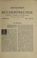 view Zeitschrift für Bücherfreunde : Monatshefte für Bibiophilie und verwandte Interessen. 1. Jahrgang 1897, Heft 1, April 1897 / herausgegeben von Fedor von Zobeltitz.