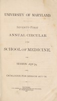 view Seventy-first annual circular of the School of Medicine for session 1878-'79 : and catalogue for session 1877-'78 / University of Maryland.