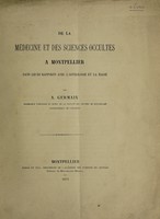 view De la médecine et des sciences occultes à Montpellier dans leur rapports avec l'astrologie et la magie / par A. Germain.