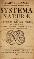 view Systema naturæ in quo naturae regna tria, secundum classes, ordines, genera, species, systematice, proponuntur / [Carl von Linné].