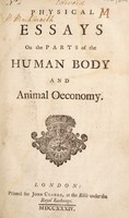 view Physical essays on the parts of the human body and animal oeconomy.