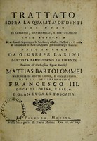 view Trattato sopra la qualitá de' denti col modo di cavargli, mantenergli, e fortificargli, coll' aggiunta di un famoso segreto per lo scorbuto, ed altre flussioni, e il modo di addoperare il famoso opiatto per conservargli bianchi / [Giuseppe Larini].