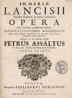 view Opera quae hactenus prodierunt omnia; dissertationibus nonnullis adhuc dum ineditis locupletata, et ab ipso auctore, recognita atque emendata / Collegit, ac in ordinem digessit Petrus Assaltus.