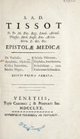 view Epistolae medicae. De variolis, apoplexia, hydrope, colica saturnina, morbo nigro, scirris viscerum, cephalea, inoculatione, irritabilite, cum cadaverum sectionibus / [S.A.D. Tissot].